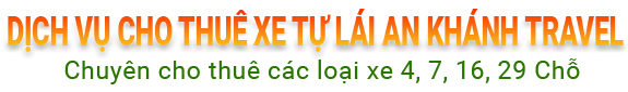 DỊCH VỤ CHO THUÊ XE TỰ LÁI AN KHÁNH TRAVEL